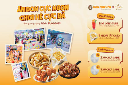 CHƯƠNG TRÌNH ƯU ĐÃI CHÀO HÈ DON CHICKEN & LUCKY GAMES